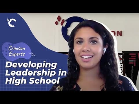 Developing Leadership in High School with Anjali Bhatia | Crimson Experts Interview Series Ep. 1